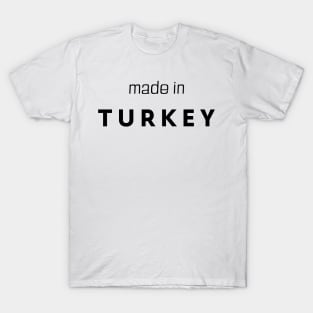 Made in Turkey T-Shirt